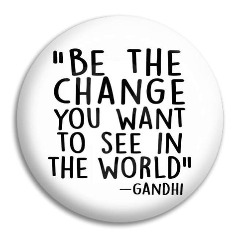 Be The Change Button Badge