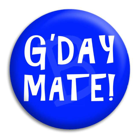 G'Day Mate Button Badge