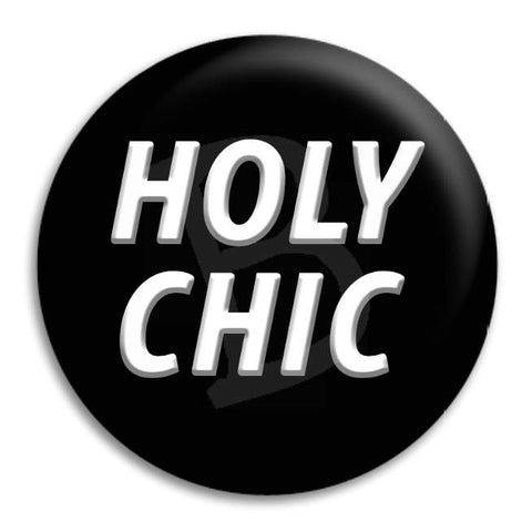 Holy Chic Button Badge
