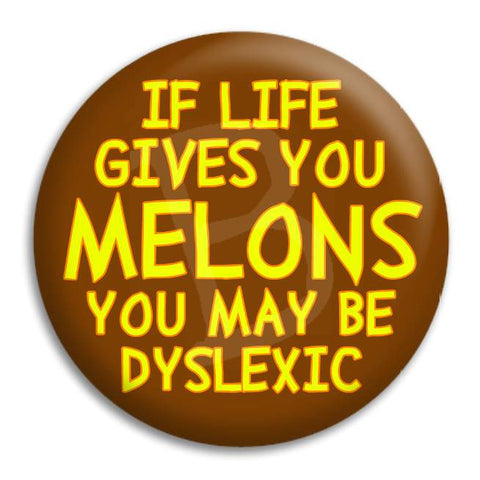 If Life Gives You Melons Button Badge