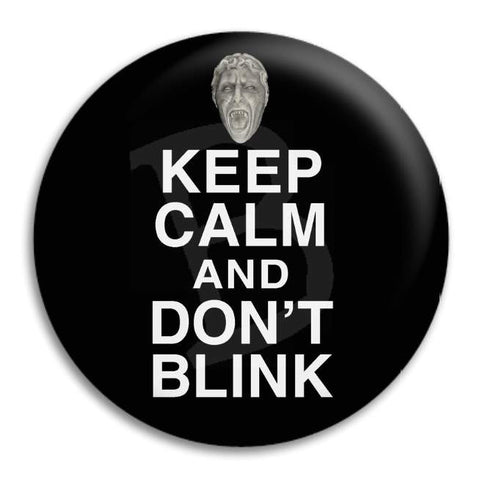 Keep Calm And Dont Blink Button Badge