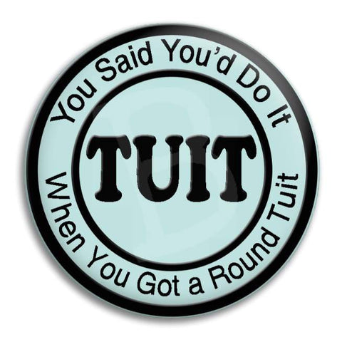Round Tuit Button Badge