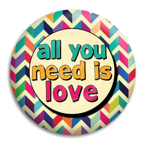 All You Need Is Love Button Badge