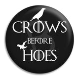 Crows Before Hoes Button Badge