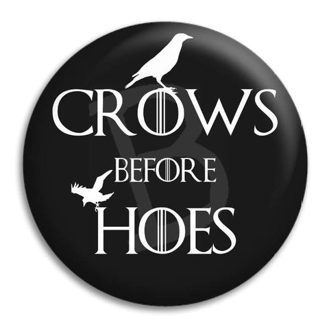 Crows Before Hoes Button Badge