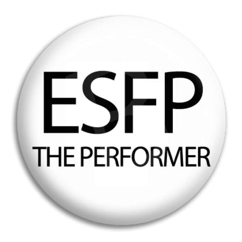 Esfp The Performer Button Badge