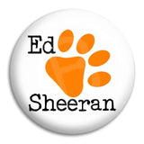 Ed Sheeran Paw Button Badge