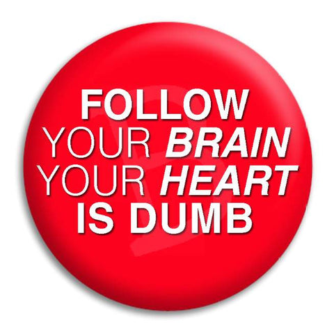 Follow Your Brain Button Badge