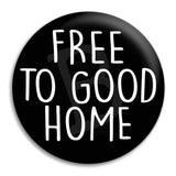 Free To Good Home Button Badge