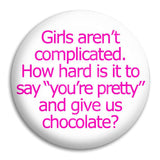 Girls Aren'T Complicated Button Badge