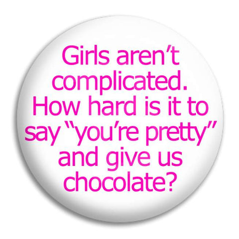 Girls Aren'T Complicated Button Badge