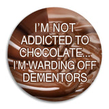 Harry Potter I'M Not Addicted To Chocolate Button Badge