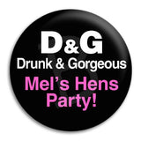 Hens Party Drunk And Gorgeous Button Badge