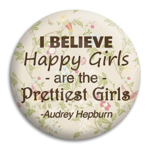 I Believe Happy Girls Button Badge