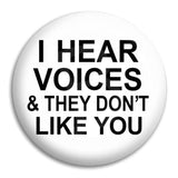 I Hear Voices Button Badge