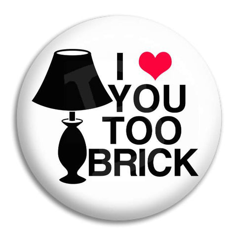 I Love You Too Brick Button Badge