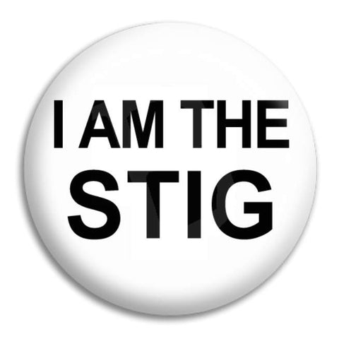 I Am The Stig Button Badge
