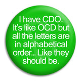I Have Cdo Button Badge