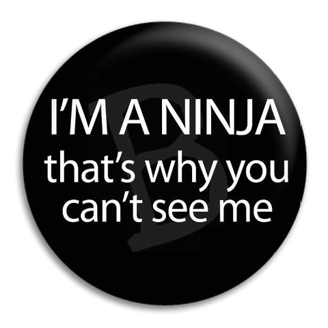 I'M A Ninja Button Badge