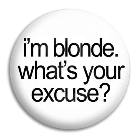 I'M Blonde Button Badge