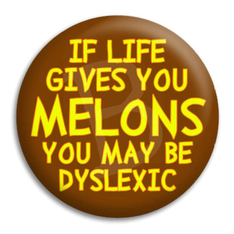 If Life Gives You Melons Button Badge