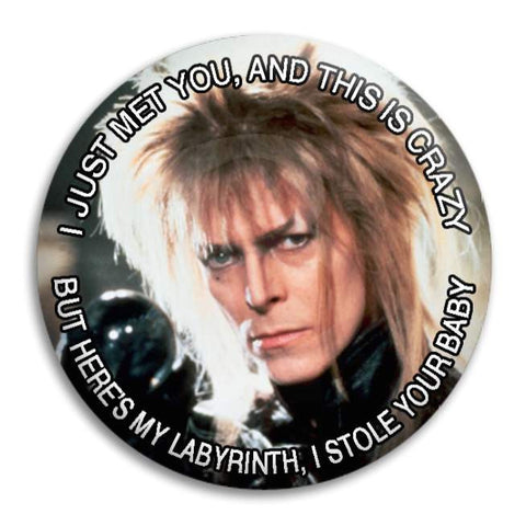 Labyrinth I Just Met You Button Badge