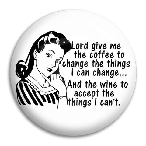 Lord Give Me The Coffee Button Badge