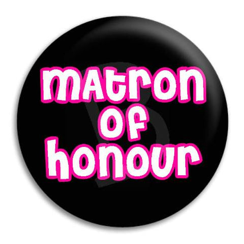 Matron Of Honour Button Badge