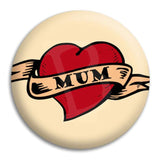 Mum Tattoo Heart Button Badge