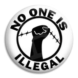 No One Is Illegal Button Badge