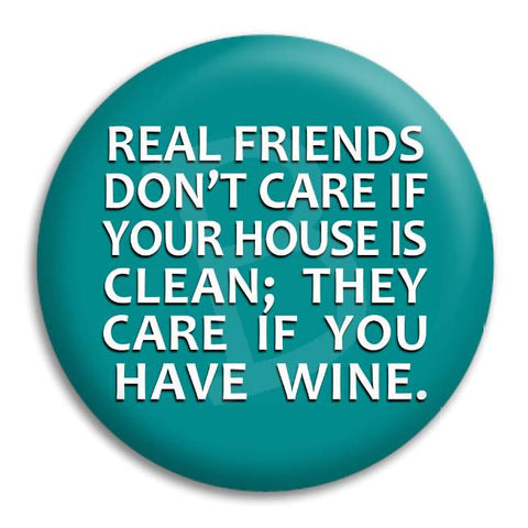Real Friends Dont Care Button Badge