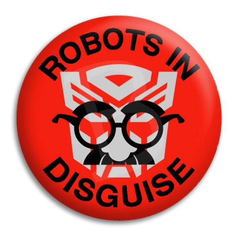 Robots In Disguise Button Badge