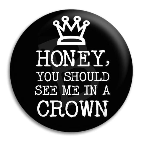 Sherlock Honey You Should See Me Button Badge