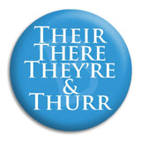 Their There Theyre And Thurr Button Badge