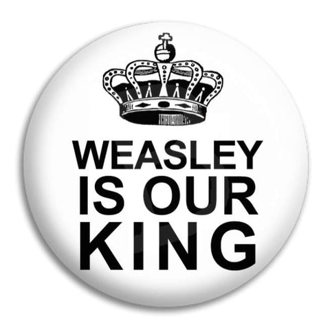 Weasley Is Our King Button Badge