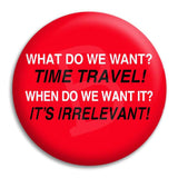 What Do We Want Button Badge