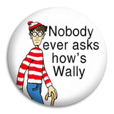 Where'S Wally Nobody Ever Asks Button Badge
