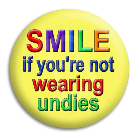Smile If You'Re Not. Button Badge
