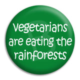 Vegetarians Are Eating Button Badge