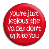 You'Re Just Jealous Button Badge