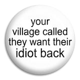 Your Village Called Button Badge